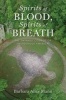 Spirits of Blood, Spirits of Breath - The Twinned Cosmos of Indigenous America (Paperback) - Barbara Alice Mann Photo