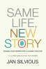 Same Life, New Story - Change Your Perspective to Change Your Life (Paperback) - Jan Silvious Photo