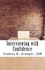 Interviewing with Confidence (Paperback) - Lindsay R Granger Edd Photo