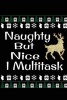 Naughty But Nice I Multitask - Funny Christmas Holiday Writing Journal Lined, Diary, Notebook for Men & Women (Paperback) - Journals and More Photo