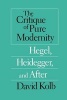 The Critique of Pure Modernity - Hegel, Heidegger and After (Paperback) - David Kolb Photo