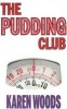 Pudding Club (Paperback) - Karen Woods Photo