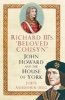 Richard III's 'Beloved Cousyn' - John Howard and the House of York (Paperback) - John Ashdown Hill Photo