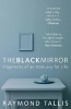 The Black Mirror - Fragments of an Obituary for Life (Paperback, Main) - Raymond Tallis Photo