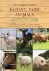 The Ultimate Guide to Raising Farm Animals - A Complete Guide to Raising Chickens, Pigs, Cows, and More (Paperback) - Laura Childs Photo