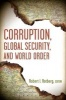 Corruption, Global Security, and World Order (Paperback) - Robert I Rotberg Photo