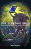 The Bleeding Edge - Why Technology Turns Toxic in an Unequal World (Paperback) - Bob Hughes Photo