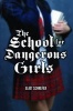 The School for Dangerous Girls (Paperback) - Eliot Schrefer Photo