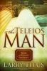 The Teleios Man - Your Ultimate Identity (Hardcover) - Larry Titus Photo