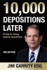 10,000 Depositions Later - 33 Tips for Taking Superior Depositions (Paperback) - Esq Jim Garrity Photo