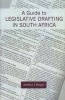 A Guide to Legislative Drafting in South Africa (Paperback) - AJ Burger Photo