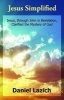 Jesus Simplified - Jesus, Through John in Revelation, Clarified the Mystery of God (Paperback) - Daniel Lazich Photo