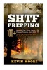 Shtf Prepping - : 100+ Amazing Tips, Tricks, Hacks & DIY Prepper Projects, Along with 77 Items You Need in Your Sthf Stockpile Now! (Off Grid Living, Shtf Arsenal, Urban Prepping & Disaster Preparedness Survival Guide) (Paperback) - Kevin Moore Photo