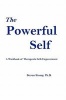 The Powerful Self - A Workbook of Therapeutic Self-Empowerment (Paperback) - Steven Stosny Photo