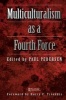 Multiculturalism as a Fourth Force (Hardcover) - Paul B Pedersen Photo