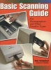 Basic Scanning Guide - For Photographers and Other Creative Types (Paperback, illustrated edition) - Rob Sheppard Photo