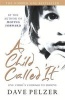 A Child Called It (Paperback) - Dave Pelzer Photo