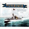 Turbinia - The Story of Charles Parsons and His Ocean Greyhound (Paperback, 2nd Revised edition) - Ken Smith Photo