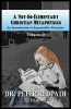 A Not-So-Elementary Christian Metaphysics - Volume Two (Paperback) - Peter Redpath Photo