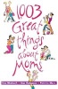 1,003 Great Things about Moms (Paperback, Original) - Lisa Birnbach Photo