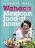 Wahaca - Mexican Food at Home (Hardcover) - Thomasina Miers Photo