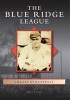 The Blue Ridge League (Paperback) - Robert P Savitt Photo