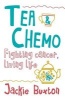 Tea & Chemo - Fighting Cancer, Living Life (Paperback) - Jackie Buxton Photo