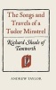 The Songs and Travels of a Tudor Minstrel: Richard Sheale of Tamworth (Hardcover) - Andrew Taylor Photo