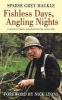 Fishless Days, Angling Nights - Classic Stories, Reminiscences, and Lore (Hardcover) - Grey Hackle Sparse Photo