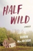 Half Wild - Stories (Hardcover) - Robin MacArthur Photo