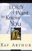 Lord, I Want to Know You - A Devotional Study on the Names of God (Paperback, WaterBrook Press ed) - Kay Arthur Photo