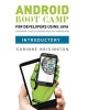 Android Boot Camp for Developers Using Java, Introductory - A Beginner's Guide to Creating Your First Android Apps (Paperback) - Corinne Hoisington Photo