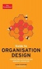 Guide to Organisation Design - Creating High-Performing and Adaptable Enterprises (Paperback, 2nd edition) - Naomi Stanford Photo