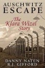 Auschwitz Escape - The Klara Wizel Story (Paperback) - Danny Naten Photo