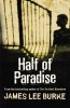 Half of Paradise (Paperback, New Ed) - James Lee Burke Photo