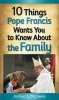 10 Things Pope Francis Wants You to Know about the Family (Paperback) - Joshua McElwee Photo