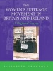 The Women's Suffrage Movement in Britain and Ireland - A Regional Survey (Paperback) - Elizabeth Crawford Photo