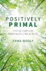 Positively Primal - Finding Health and Happiness in a Hectic World (Paperback) - Emma Woolf Photo