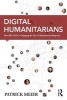 Digital Humanitarians - How Big Data is Changing the Face of Humanitarian Response (Paperback) - Patrick Meier Photo