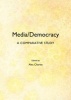 Media/Democracy - A Comparative Study (Hardcover, 1st Unabridged) - Alec Charles Photo