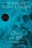 Call on Me (Paperback) - Roni Loren Photo