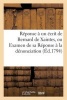 Reponse a Un Ecrit de Bernard de Xaintes, Ou Examen de Sa Reponse a la Denonciation (Ed.1794) - Portee Contre Lui Par Les Sections de Dijon (French, Paperback) - Sans Auteur Photo