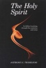 The Holy Spirit - In Biblical Teaching, Through the Centuries and Today (Paperback) - Anthony C Thiselton Photo