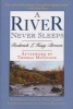 A River Never Sleeps (Hardcover) - Roderick L Haig Brown Photo