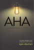 AHA - Awakening. Honesty. Action: The God Moment That Changes Everything (Paperback) - Kyle Idleman Photo