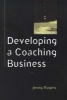 Developing a Coaching Business (Paperback) - Jenny Rogers Photo