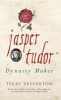 Jasper Tudor - Dynasty Maker (Paperback) - Terry Breverton Photo