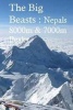 The Big Beasts - Nepal's 8000m & 7000m Peaks.: With Amadablam, the World's Most Stunning Peak! (Paperback) - Chakra Karki Photo