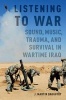 Listening to War - Sound, Music, Trauma and Survival in Wartime Iraq (Hardcover) - J Martin Daughtry Photo