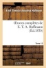 Oeuvres Completes de E. T. A. Hoffmann.Tome 12 Singulieres Tribulations D'Un Directeur de Theatre (French, Paperback) - Hoffmann E T A Photo